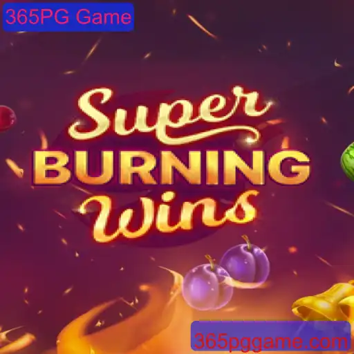Descubra o Fascinante Mundo de SuperBurningWins da 365PG Game